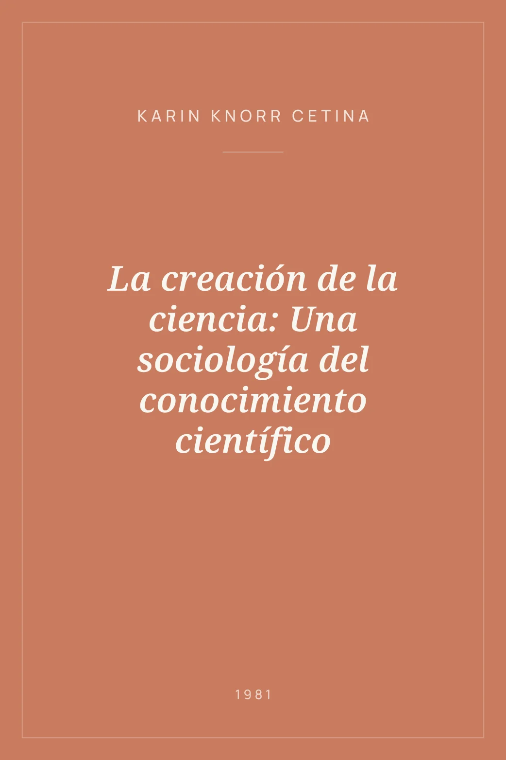 Portada de La creación de la ciencia: Una sociología del conocimiento científico