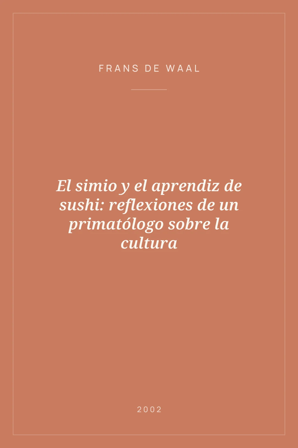 Portada de El simio y el aprendiz de sushi: reflexiones de un primatólogo sobre la cultura