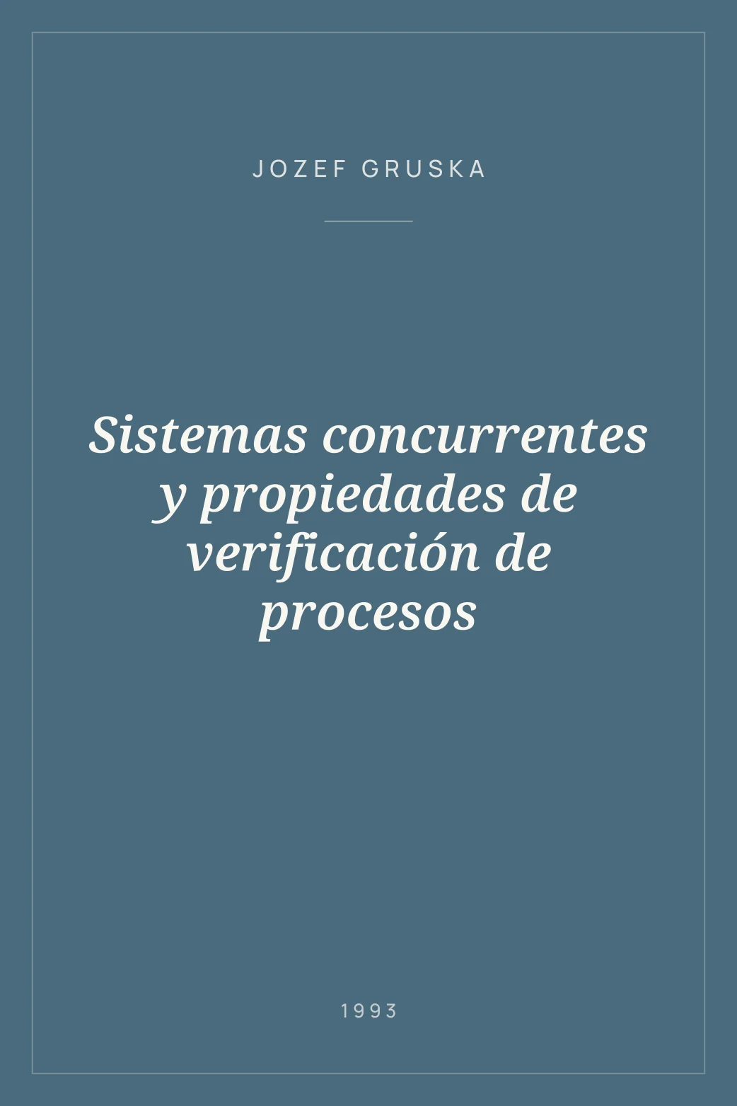 Portada de Sistemas concurrentes y propiedades de verificación de procesos