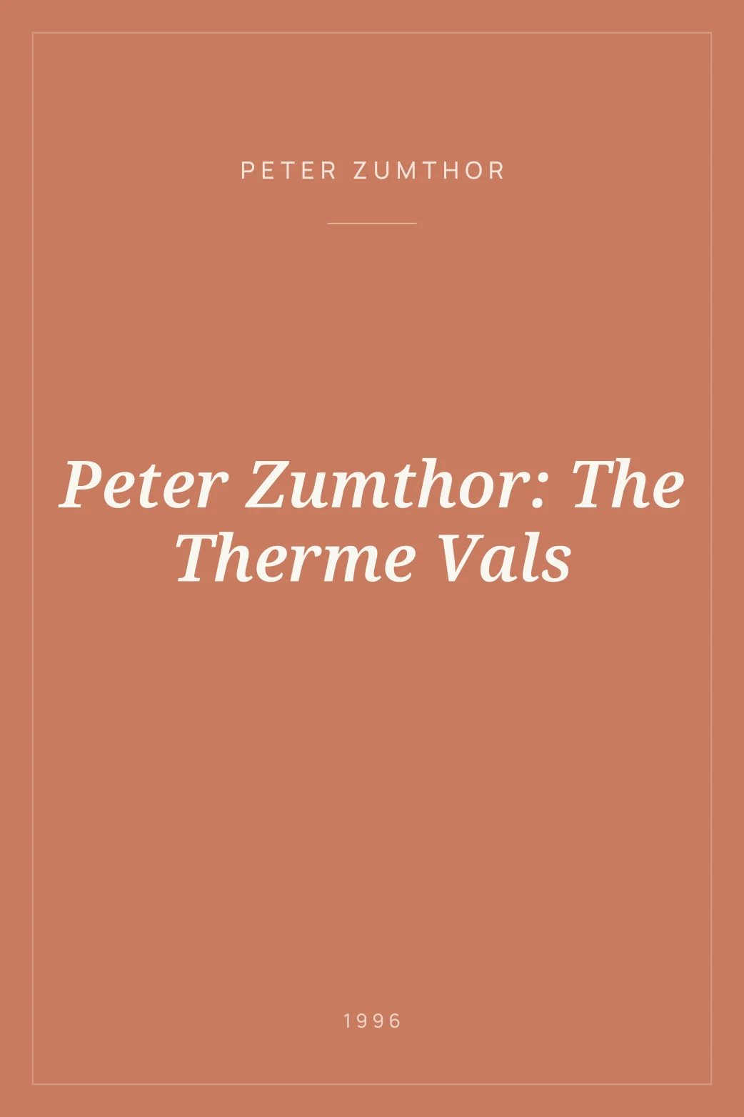 Portada de Peter Zumthor: The Therme Vals