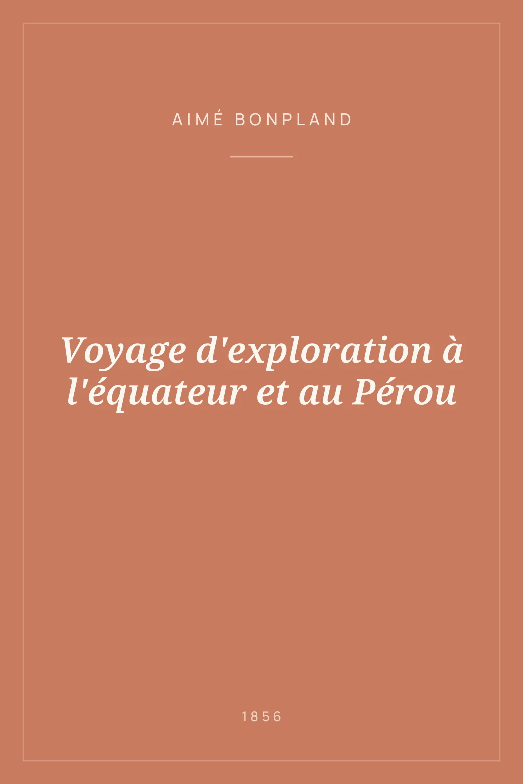 Portada de Voyage d'exploration à l'équateur et au Pérou