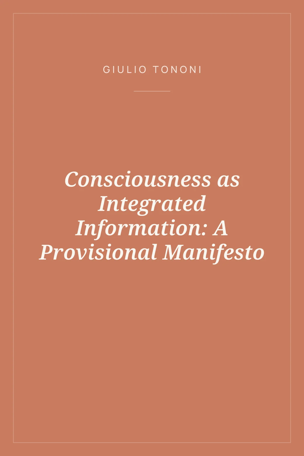 Portada de Consciousness as Integrated Information: A Provisional Manifesto