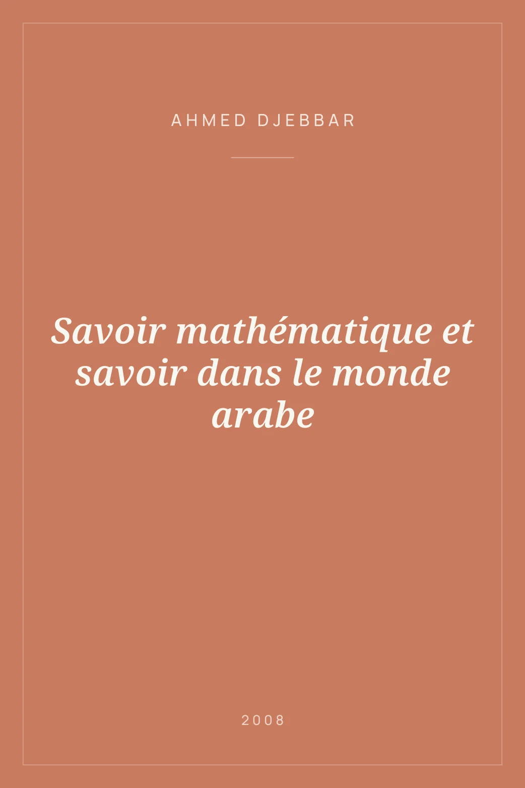 Portada de Savoir mathématique et savoir dans le monde arabe