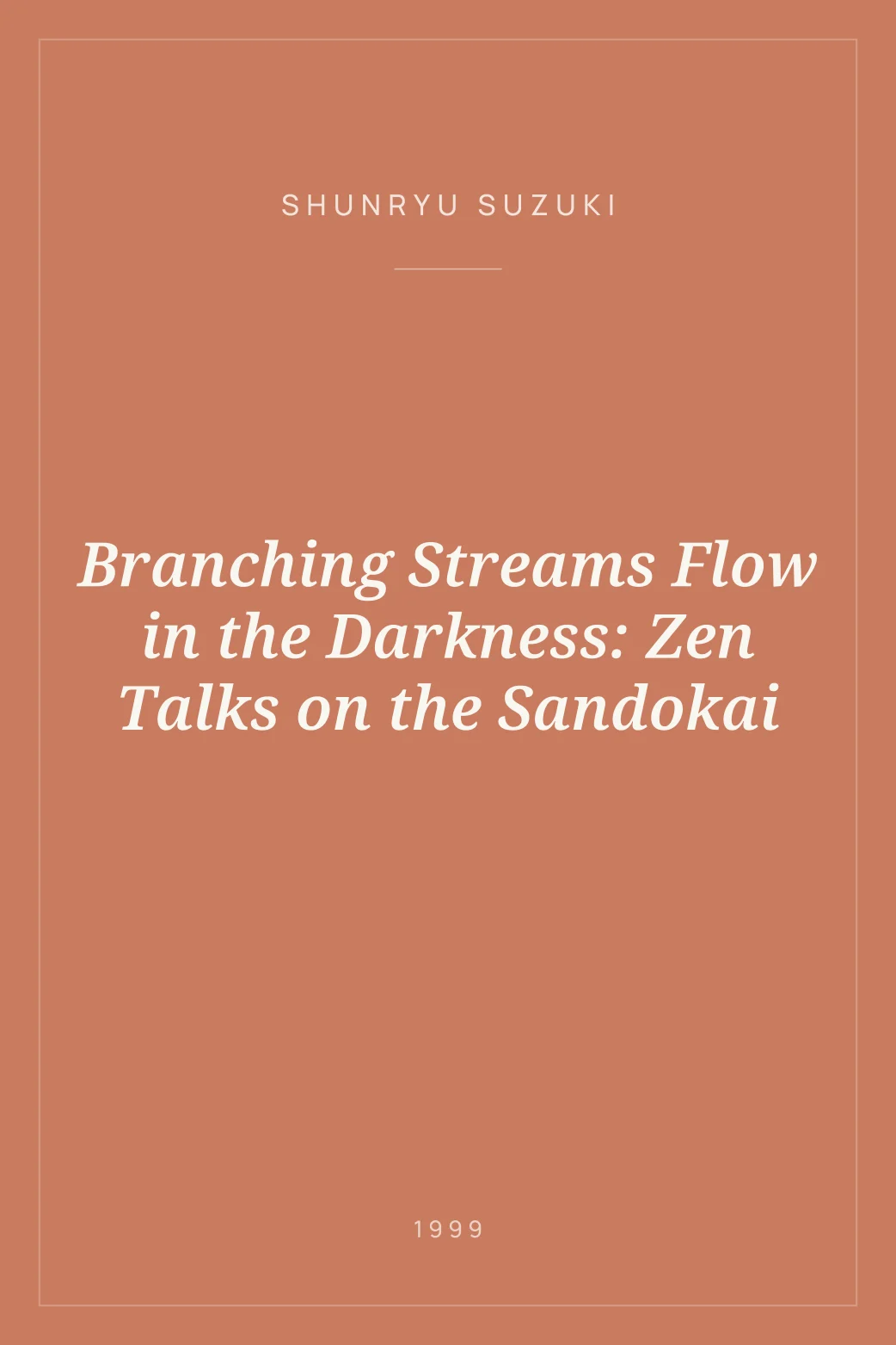 Portada de Branching Streams Flow in the Darkness: Zen Talks on the Sandokai