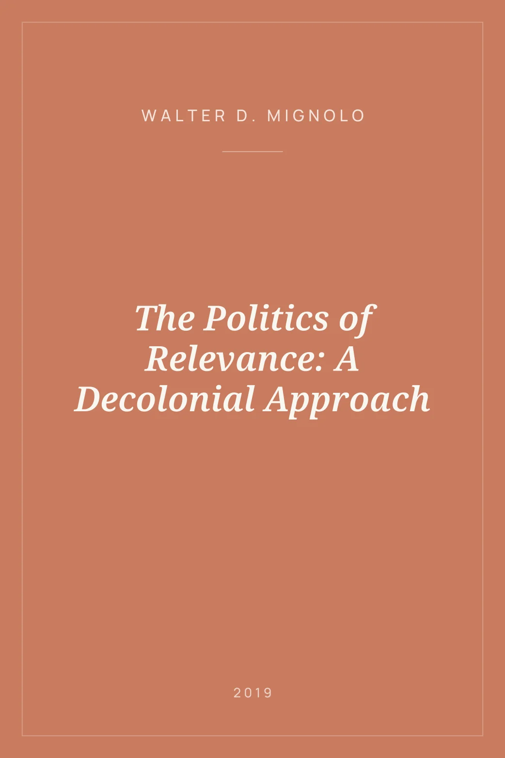 Portada de The Politics of Relevance: A Decolonial Approach