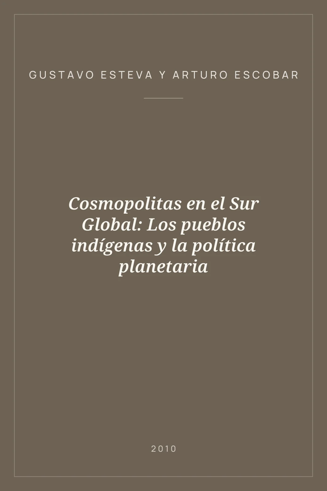 Portada de Cosmopolitas en el Sur Global: Los pueblos indígenas y la política planetaria