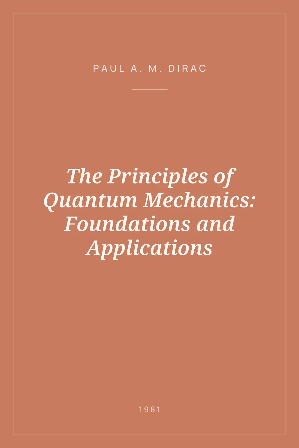 Portada de The Principles of Quantum Mechanics: Foundations and Applications