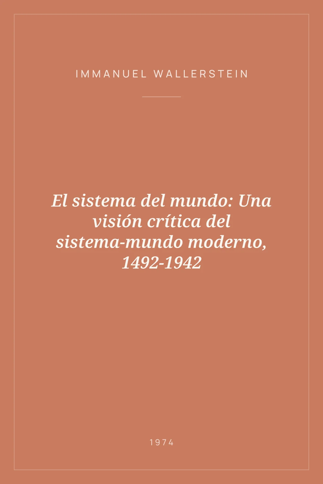 Portada de El sistema del mundo: Una visión crítica del sistema-mundo moderno, 1492-1942