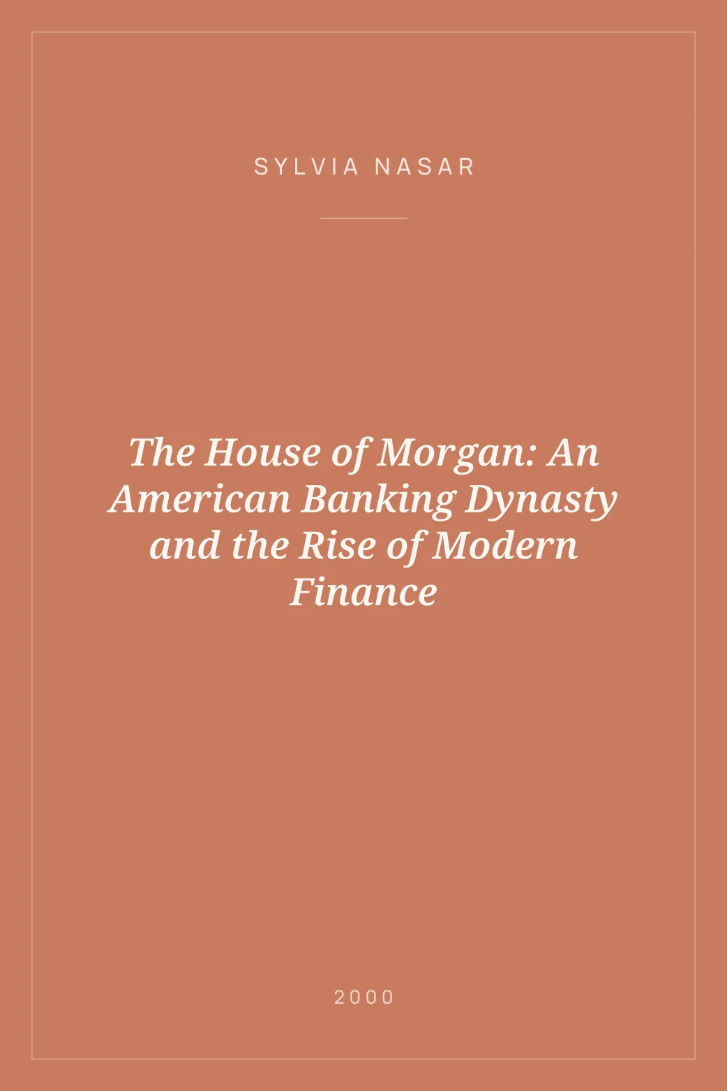 Portada de The House of Morgan: An American Banking Dynasty and the Rise of Modern Finance