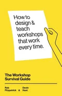 Portada de The Workshop Survival Guide: How to design and teach educational workshops that work every time