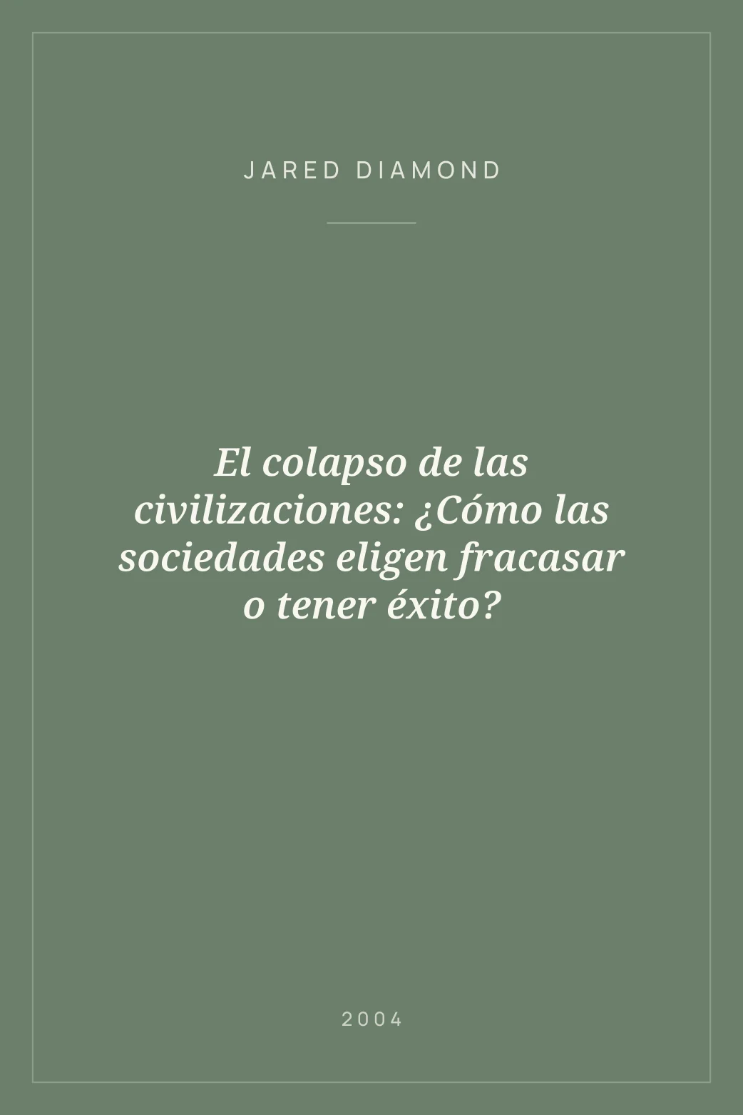 Portada de El colapso de las civilizaciones: ¿Cómo las sociedades eligen fracasar o tener éxito?