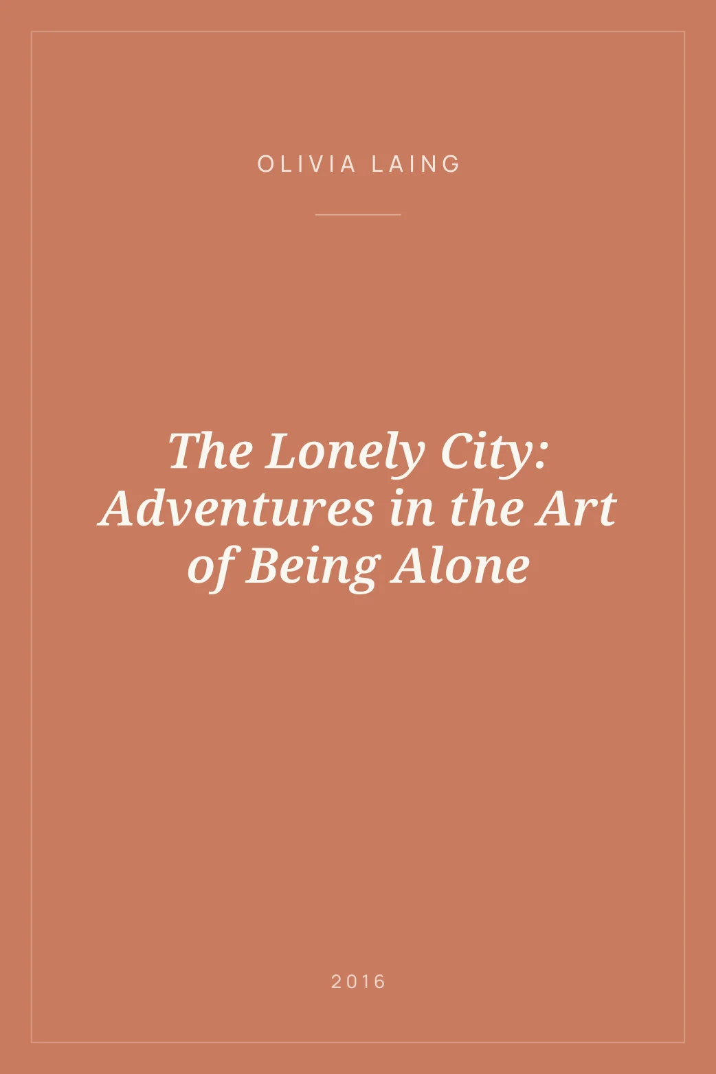 Portada de The Lonely City: Adventures in the Art of Being Alone