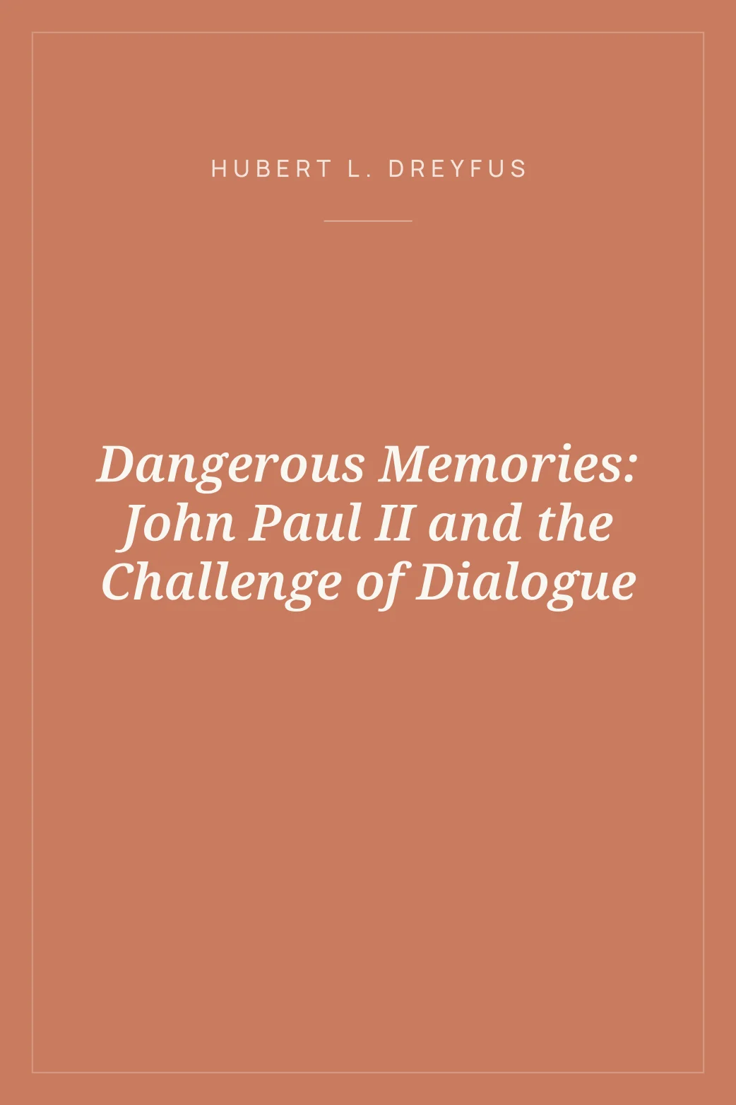 Portada de Dangerous Memories: John Paul II and the Challenge of Dialogue
