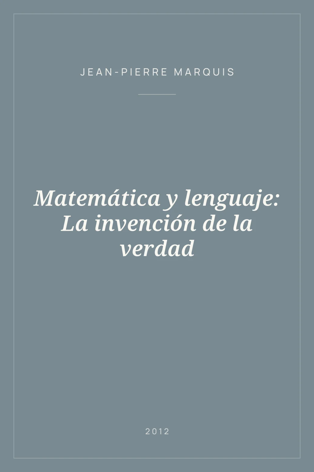 Portada de Matemática y lenguaje: La invención de la verdad