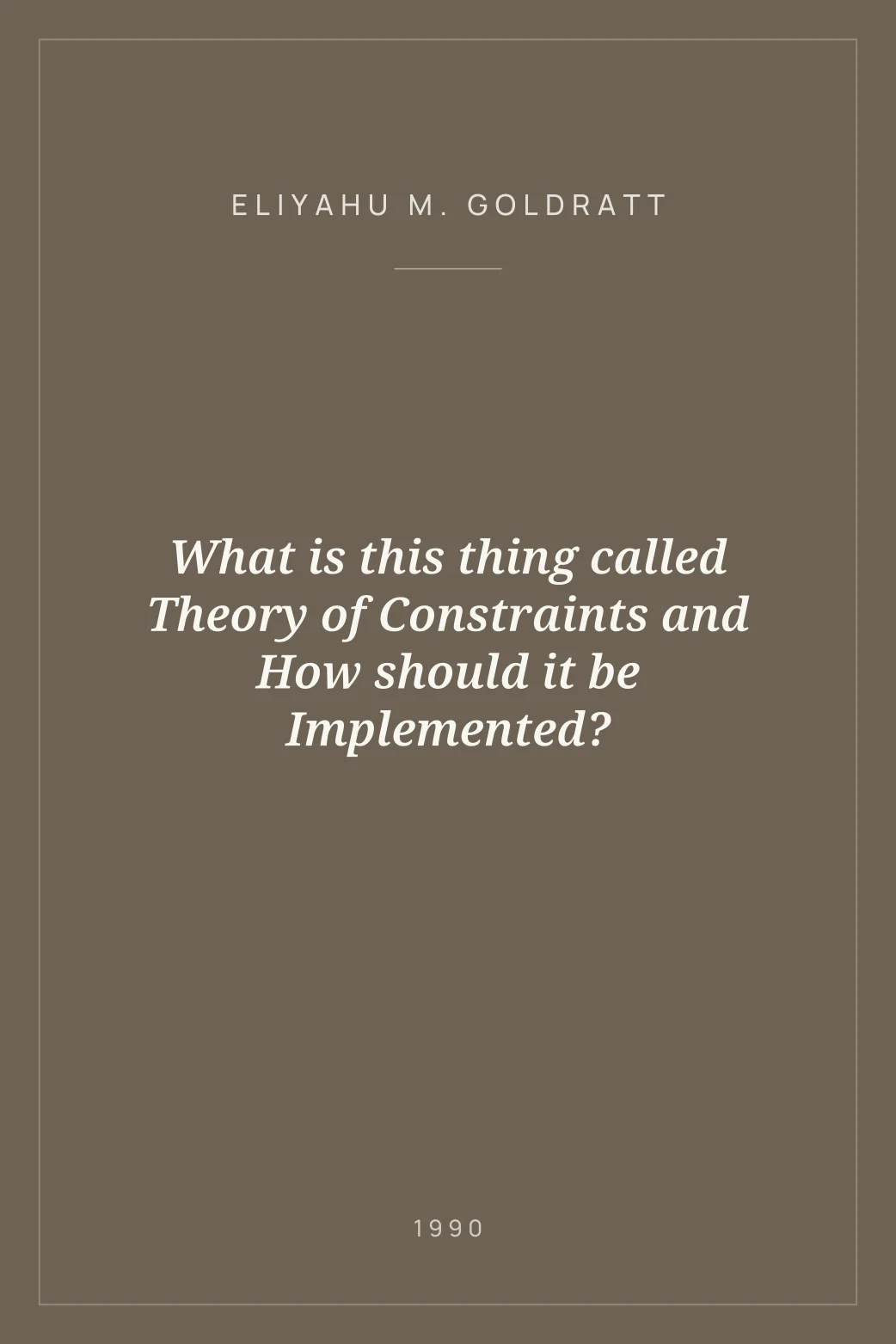 Portada de What is this thing called Theory of Constraints and How should it be Implemented?
