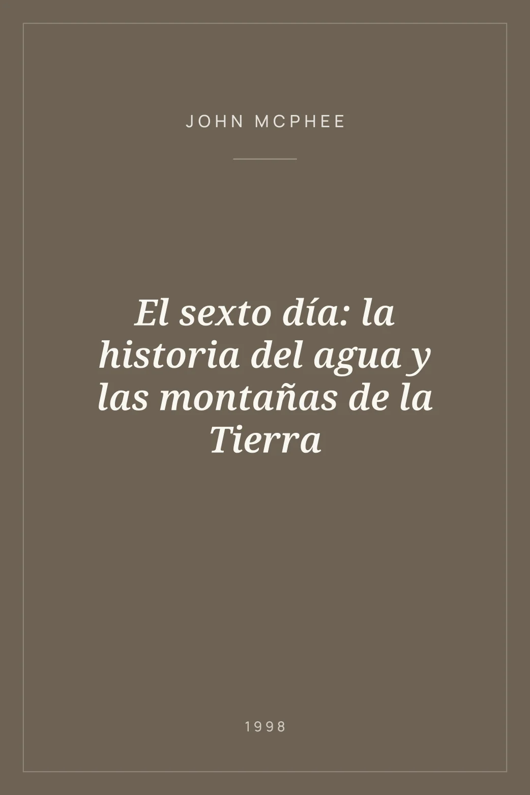 Portada de El sexto día: la historia del agua y las montañas de la Tierra