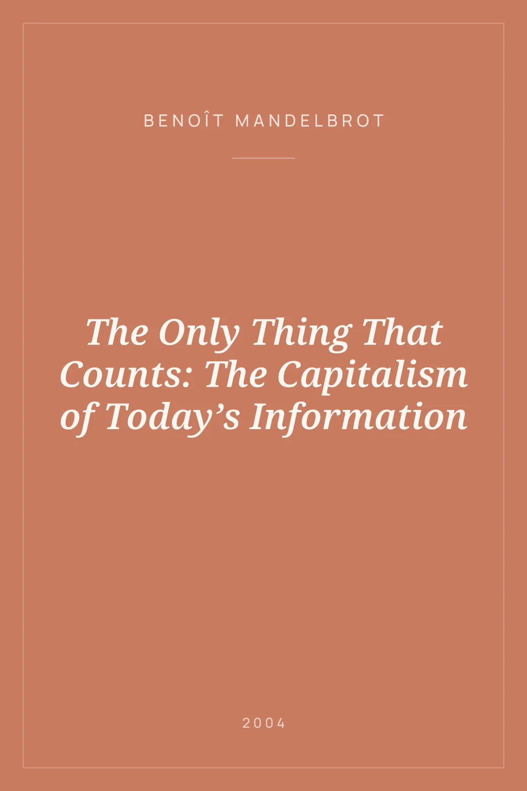 Portada de The Only Thing That Counts: The Capitalism of Today’s Information
