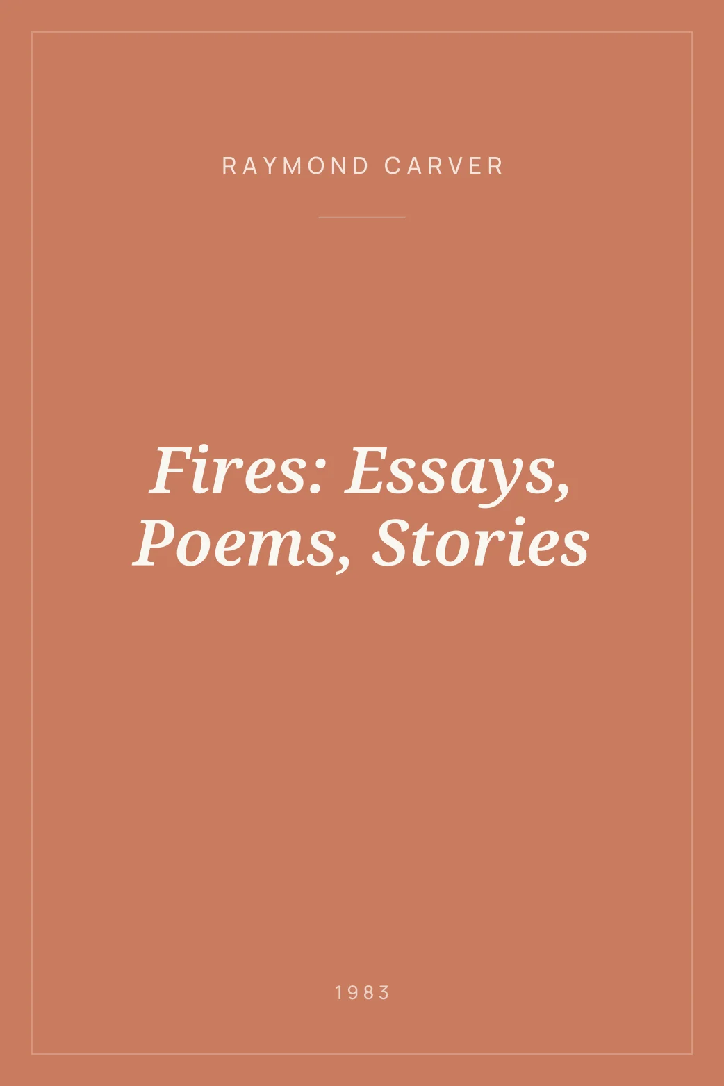 Portada de Fires: Essays, Poems, Stories