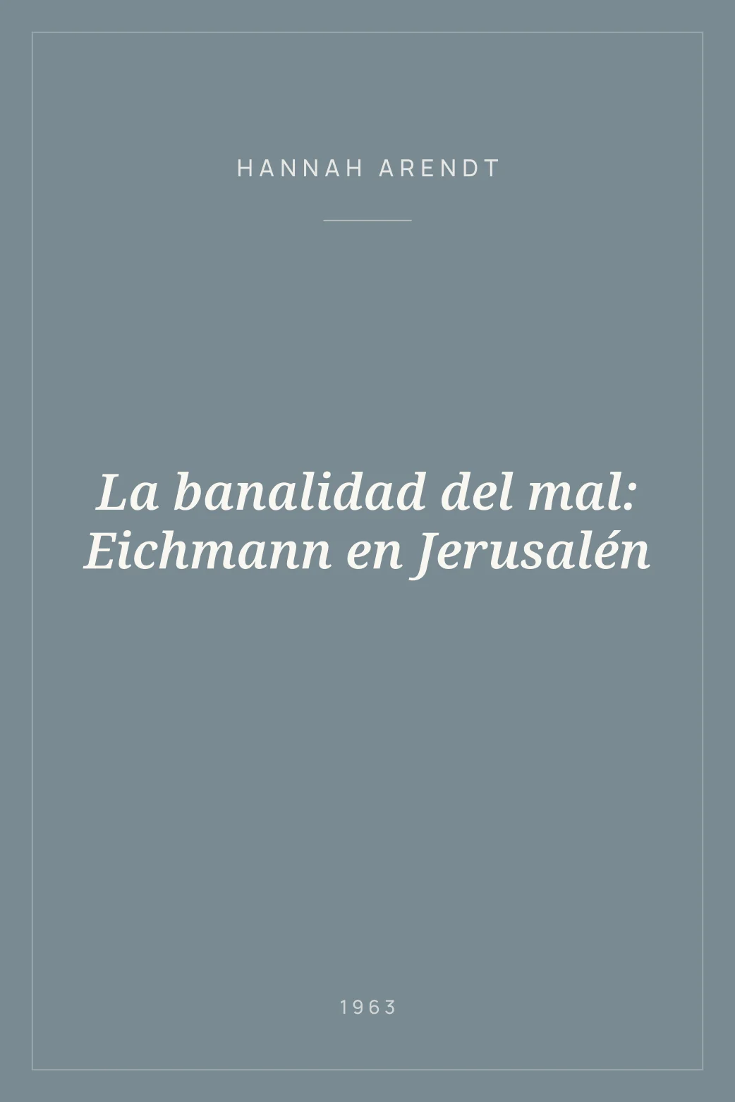 Portada de La banalidad del mal: Eichmann en Jerusalén