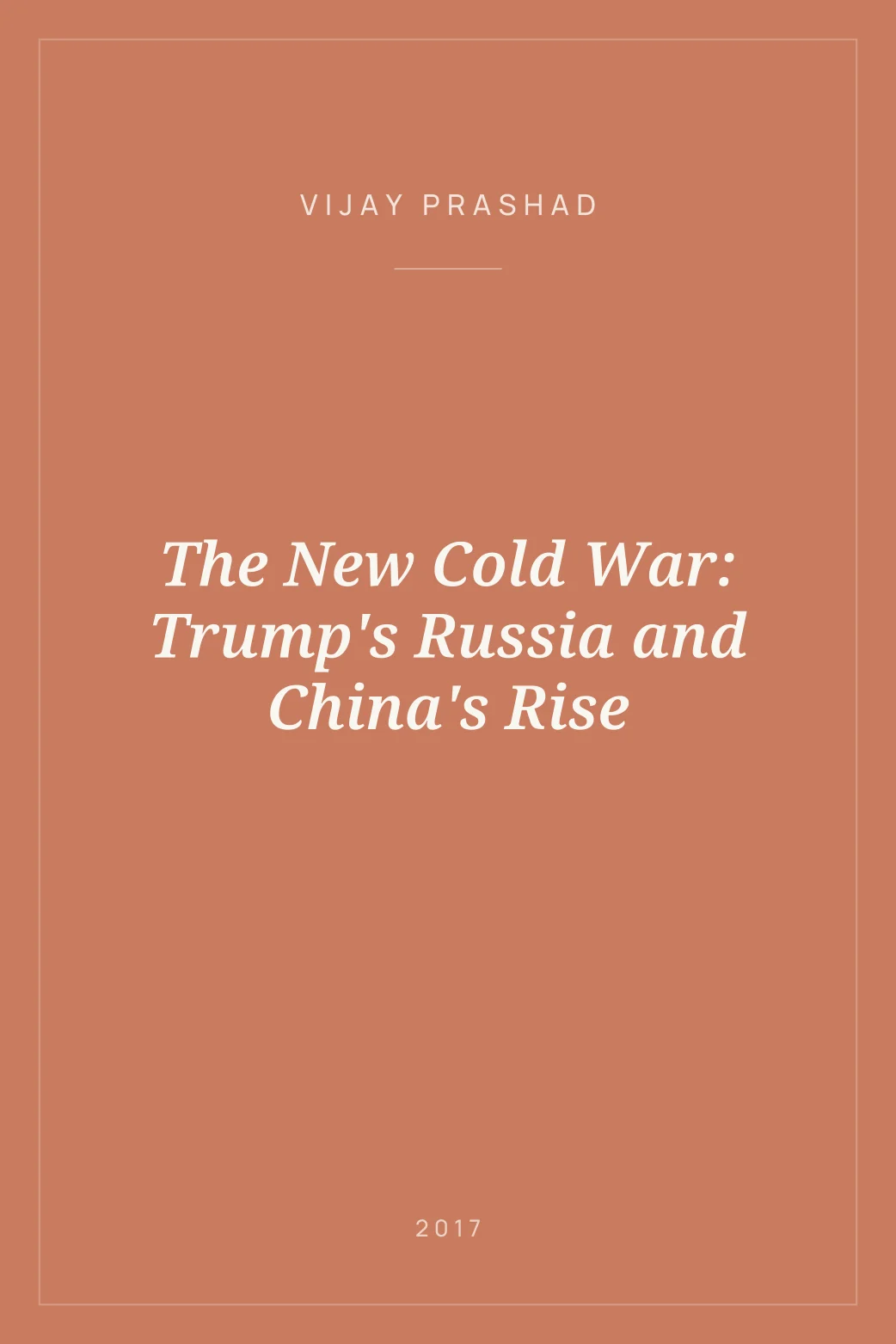 Portada de The New Cold War: Trump's Russia and China's Rise