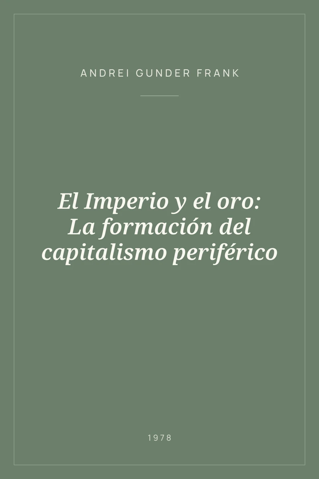 Portada de El Imperio y el oro: La formación del capitalismo periférico
