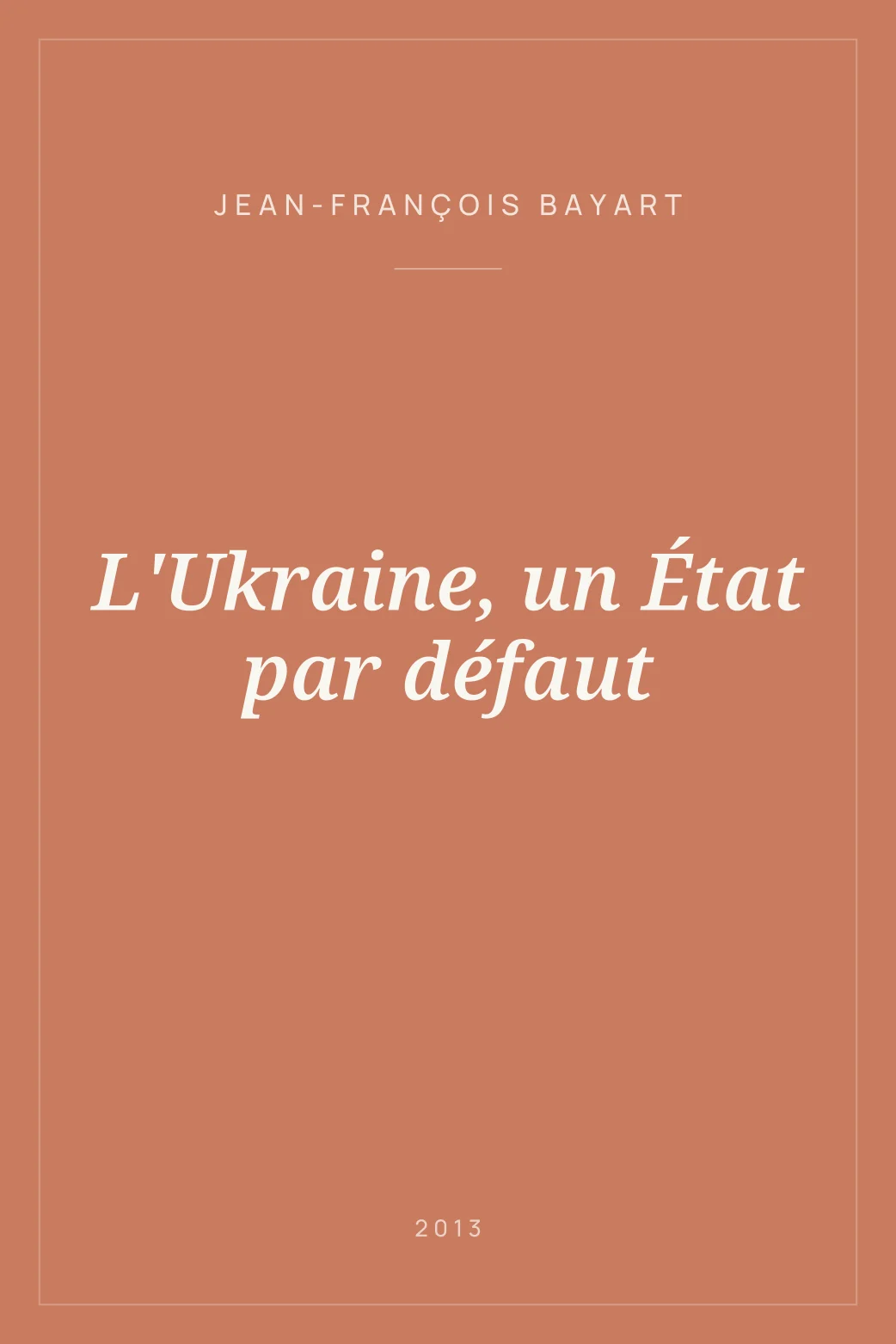 Portada de L'Ukraine, un État par défaut