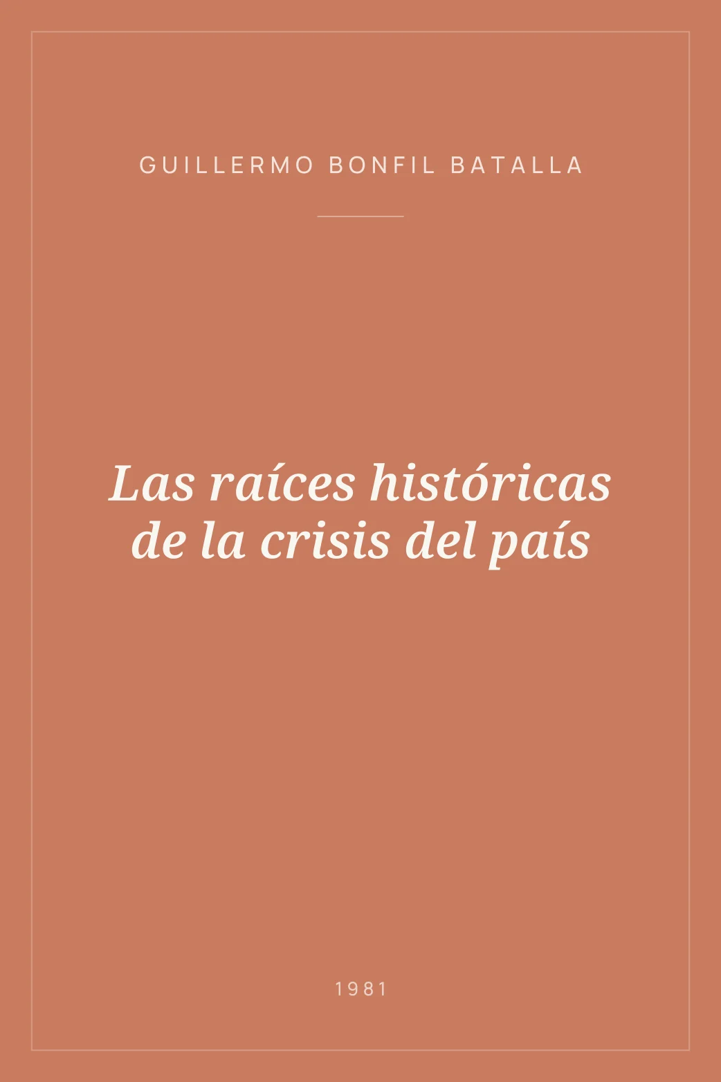 Portada de Las raíces históricas de la crisis del país