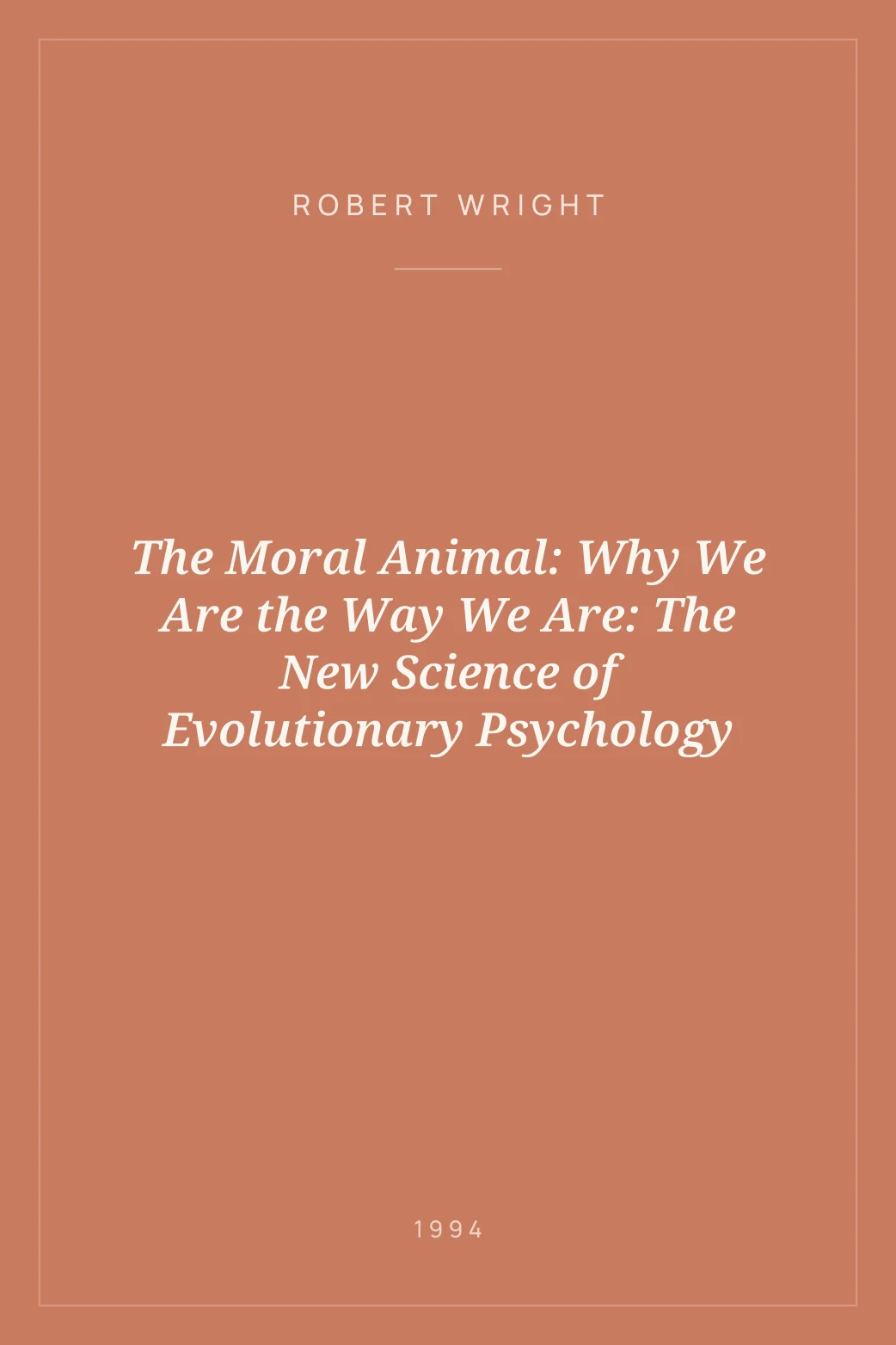 Portada de The Moral Animal: Why We Are the Way We Are: The New Science of Evolutionary Psychology