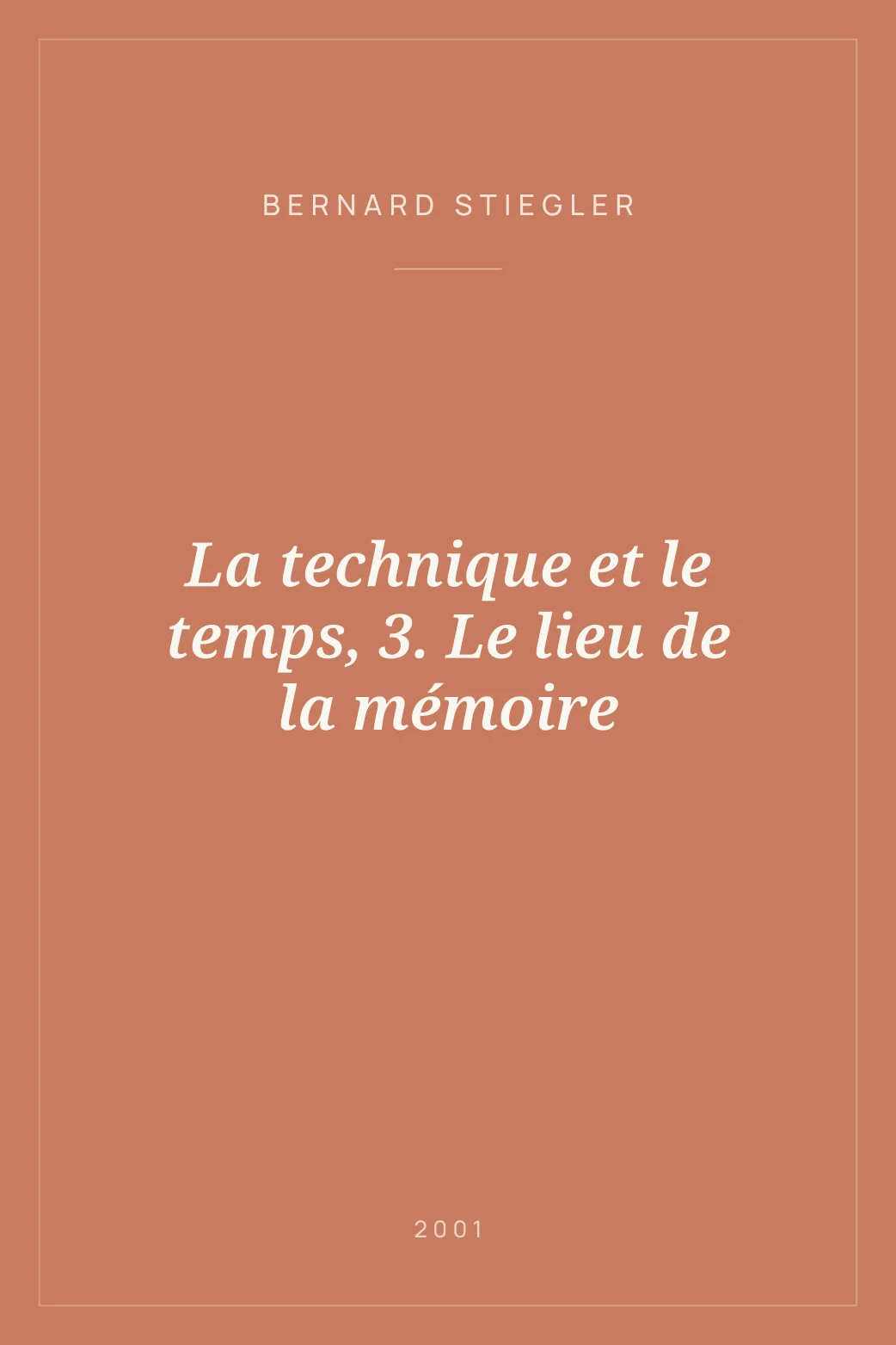 Portada de La technique et le temps, 3. Le lieu de la mémoire
