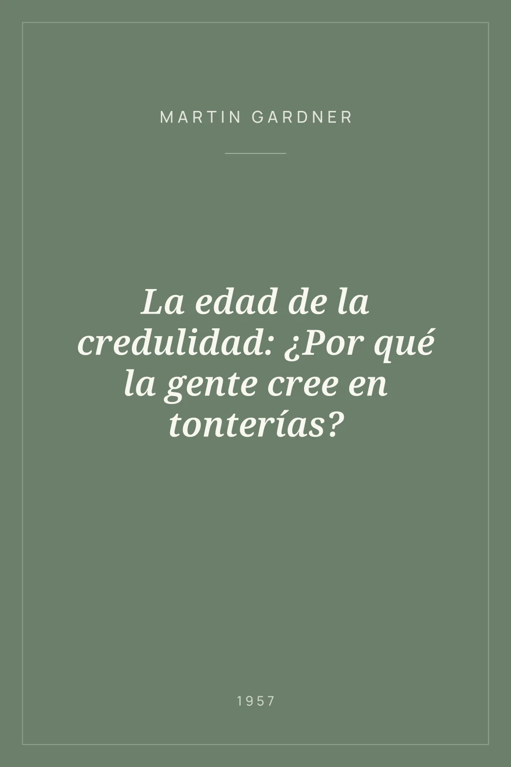 Portada de La edad de la credulidad: ¿Por qué la gente cree en tonterías?