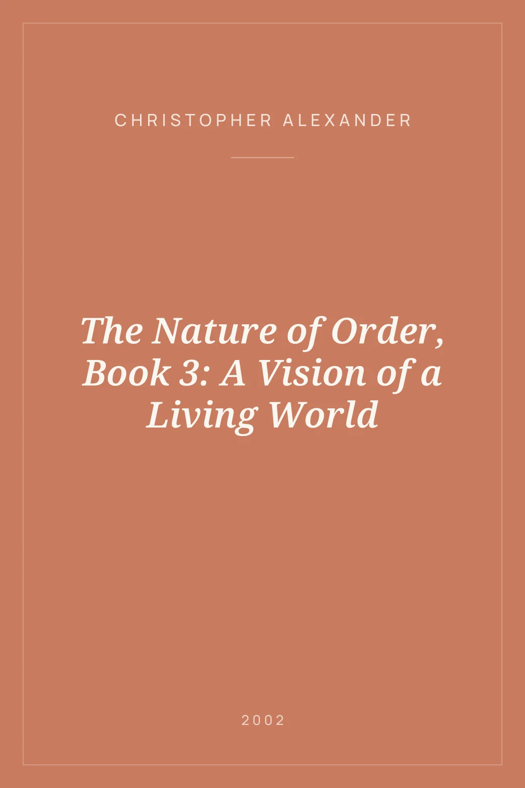 Portada de The Nature of Order, Book 3: A Vision of a Living World