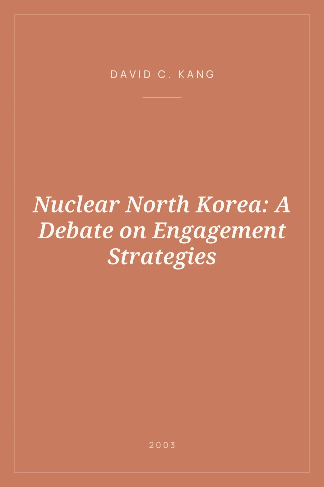 Portada de Nuclear North Korea: A Debate on Engagement Strategies