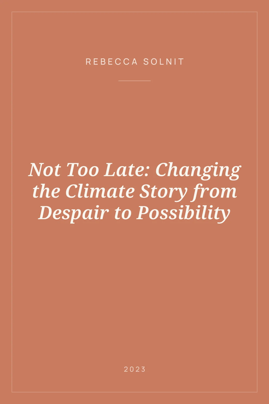 Portada de Not Too Late: Changing the Climate Story from Despair to Possibility