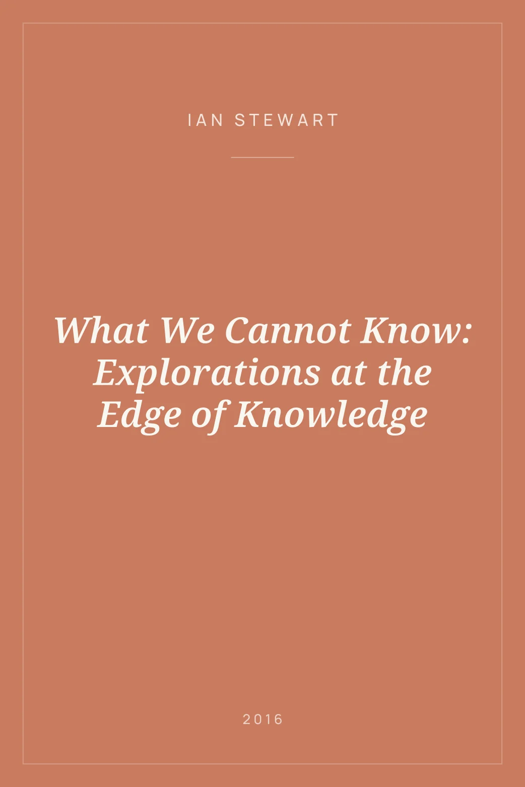 Portada de What We Cannot Know: Explorations at the Edge of Knowledge