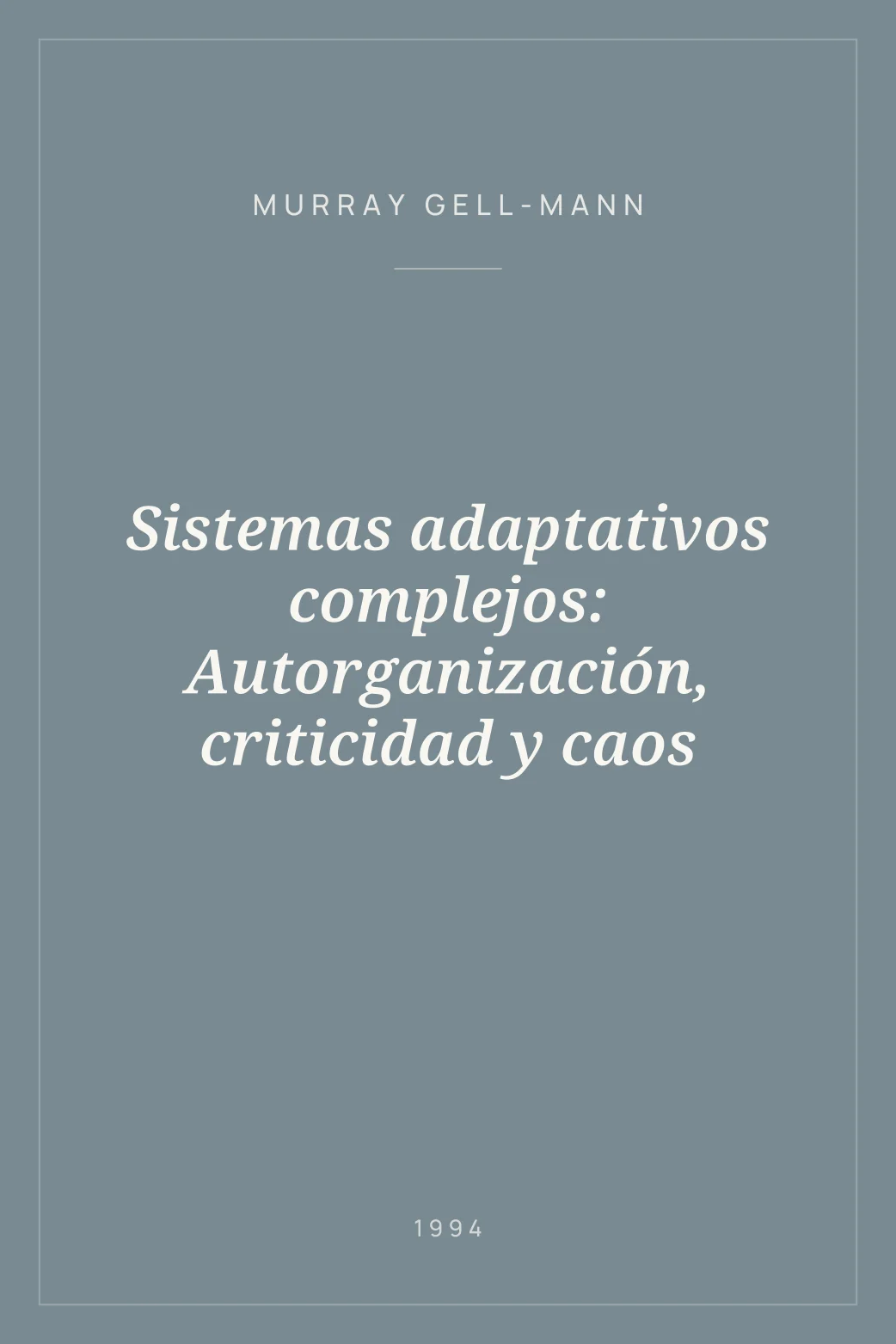 Portada de Sistemas adaptativos complejos: Autorganización, criticidad y caos