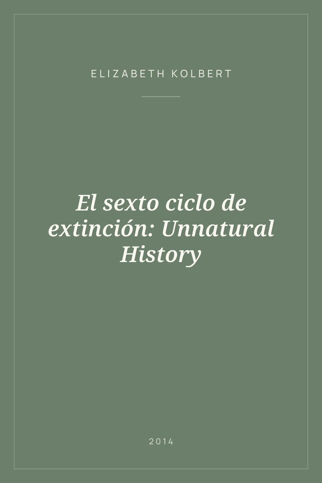 Portada de El sexto ciclo de extinción: Unnatural History