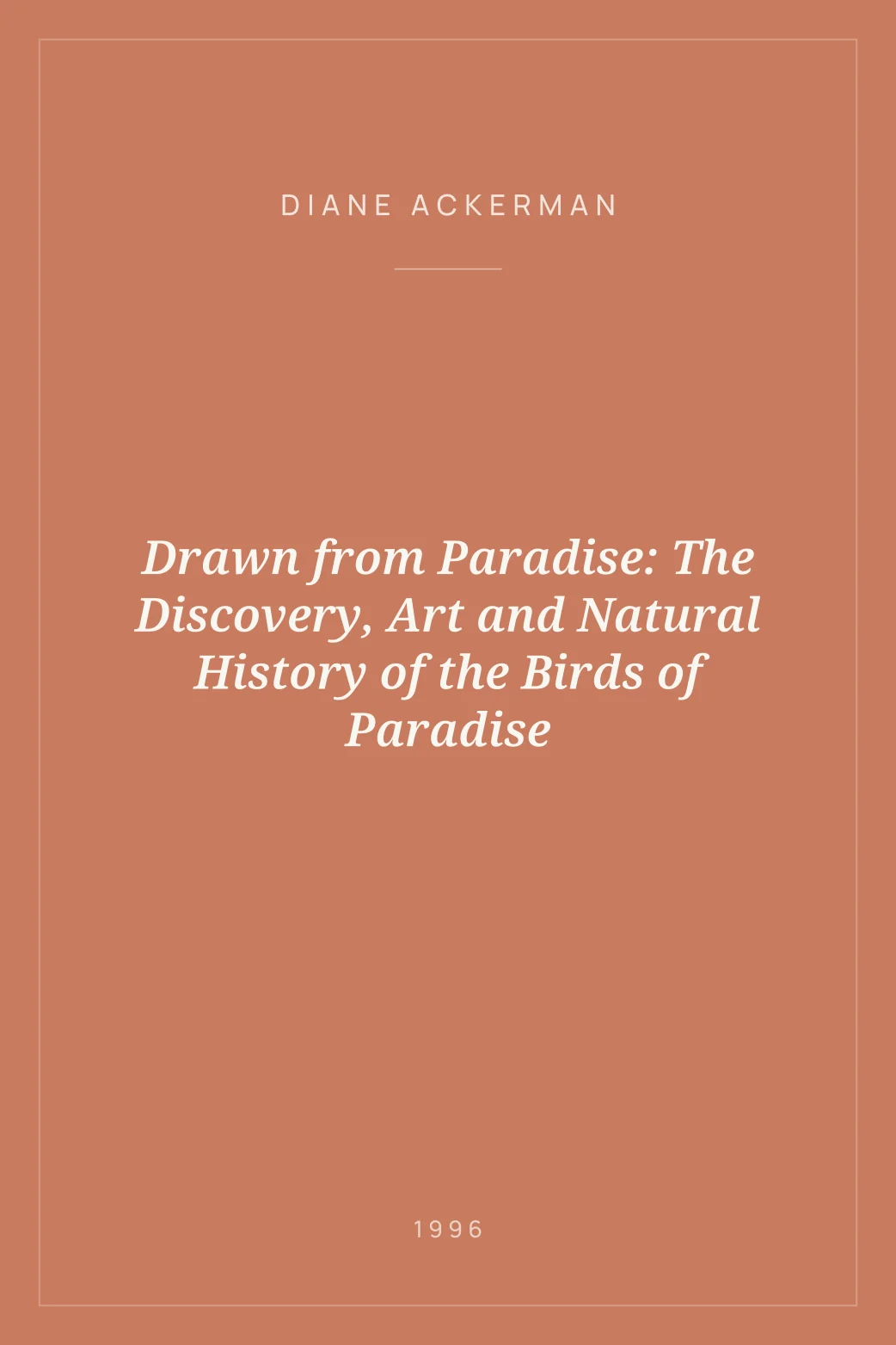 Portada de Drawn from Paradise: The Discovery, Art and Natural History of the Birds of Paradise
