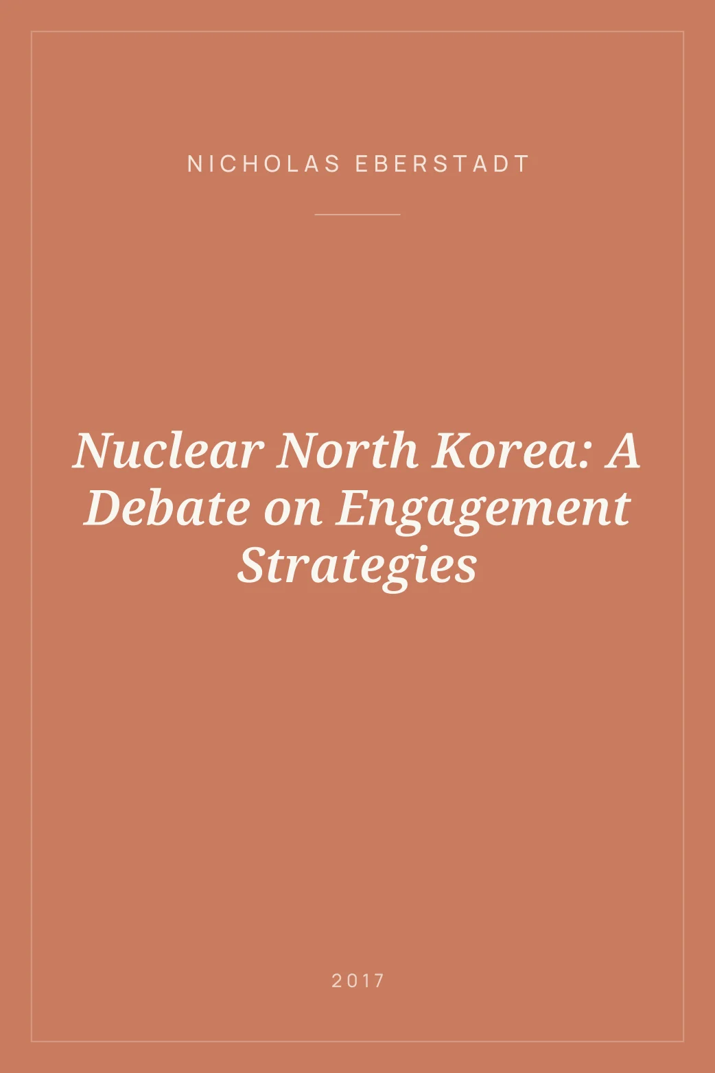 Portada de Nuclear North Korea: A Debate on Engagement Strategies