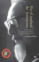 Portada de En el umbral de Antígona: notas sobre la poética y la narrativa de José Revueltas