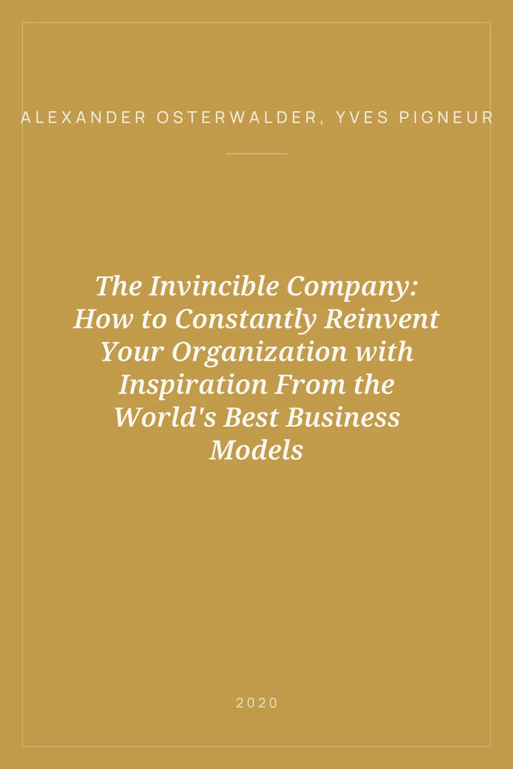 Portada de The Invincible Company: How to Constantly Reinvent Your Organization with Inspiration From the World's Best Business Models