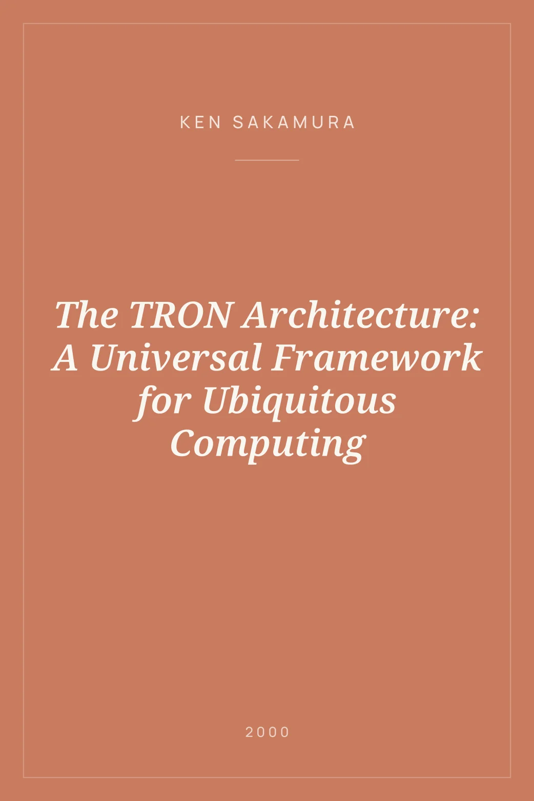 Portada de The TRON Architecture: A Universal Framework for Ubiquitous Computing
