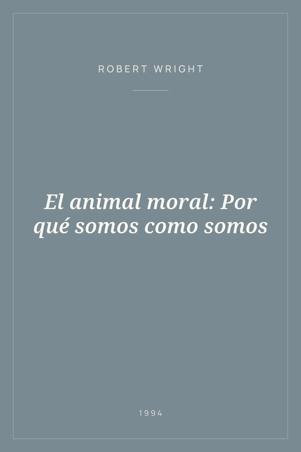 Portada de El animal moral: Por qué somos como somos