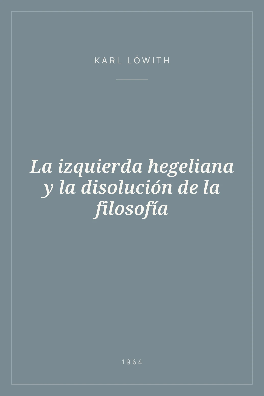 Portada de La izquierda hegeliana y la disolución de la filosofía