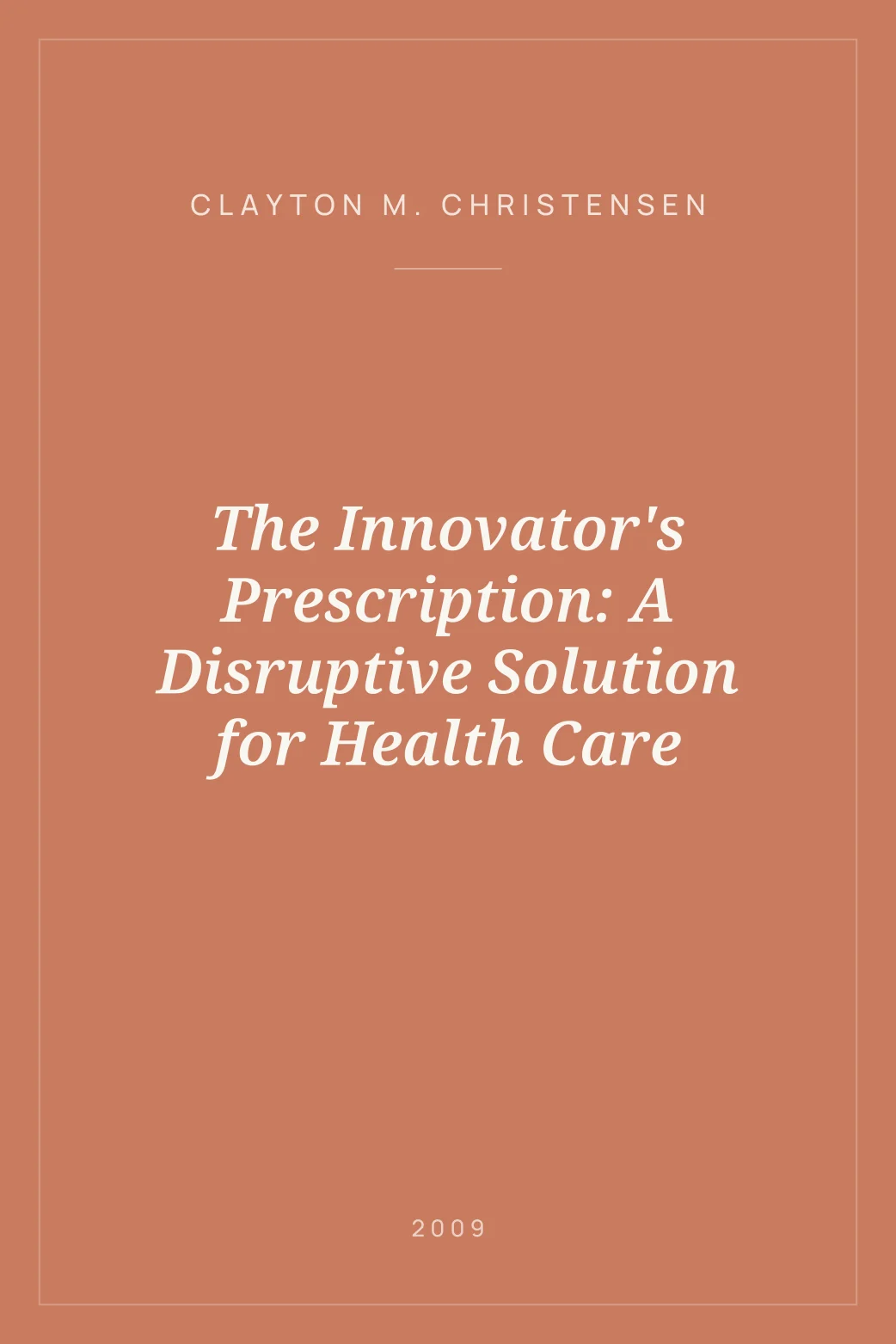 Portada de The Innovator's Prescription: A Disruptive Solution for Health Care