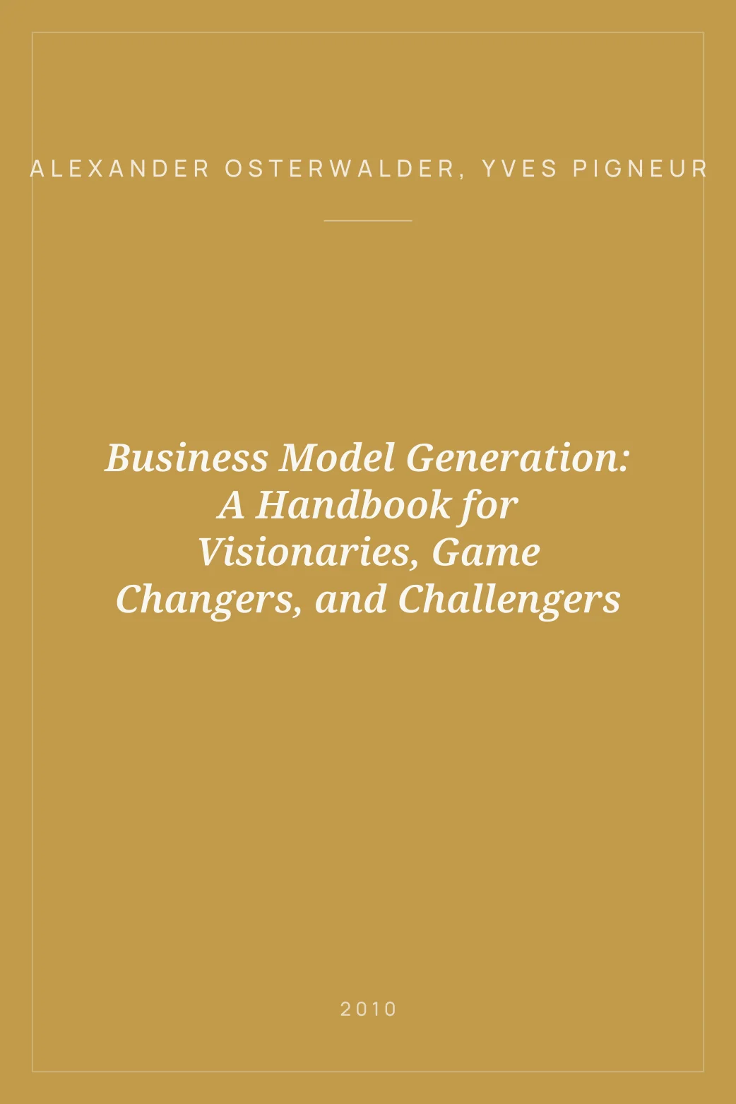 Portada de Business Model Generation: A Handbook for Visionaries, Game Changers, and Challengers