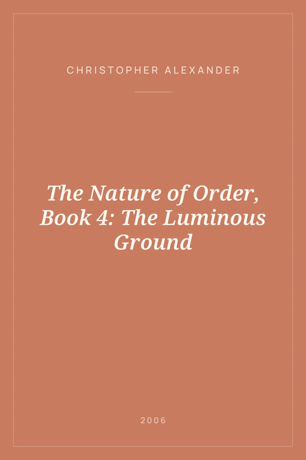 Portada de The Nature of Order, Book 4: The Luminous Ground