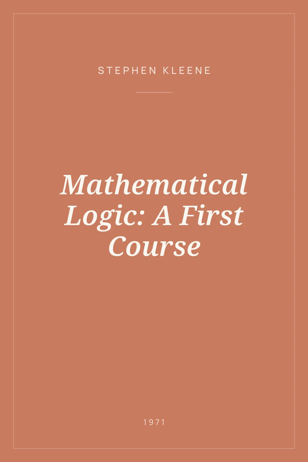 Portada de Mathematical Logic: A First Course