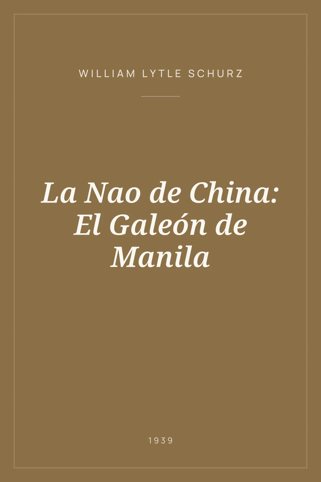 Portada de La Nao de China: El Galeón de Manila