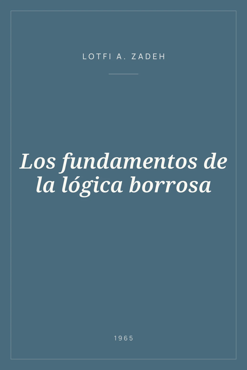 Portada de Los fundamentos de la lógica borrosa