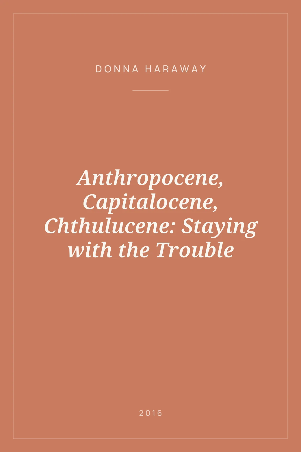 Portada de Anthropocene, Capitalocene, Chthulucene: Staying with the Trouble